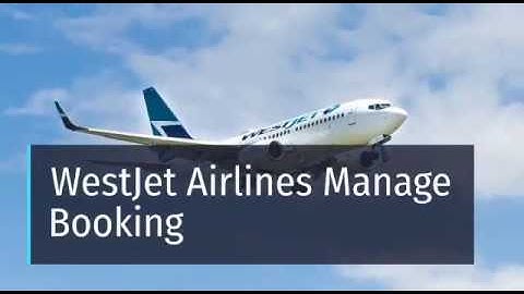 (877)507-6686 Change WestJet Airlines Flight | Manage My Booking