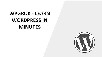 WPGrok Learn Wordpress in Minutes - Static Front Page
