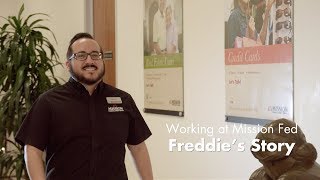 Freddie s Story - Working at Mission Fed