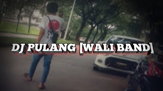 Download lagu DJ PULANG [WALI BAND]