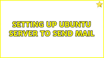 Setting up Ubuntu server to send mail