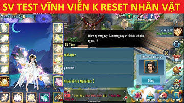 VLTK Mobile Lậu Test Vĩnh Viễn Không Reset Nhân Vật - Bản Chuẩn Cày Cuốc K Trùng Sinh