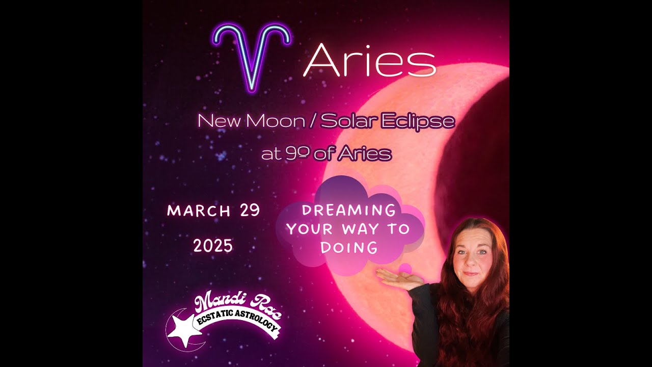 Aries Rising - Solar Eclipse in Aries 3.29.25