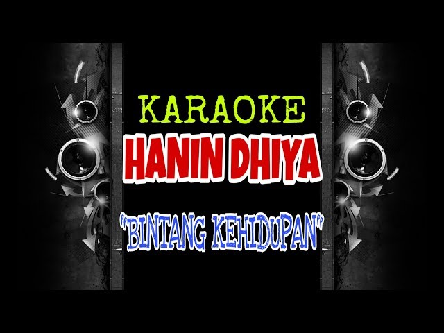 Hanin Dhiya - Bintang Kehidupan (Karaoke Tanpa Vokal) class=