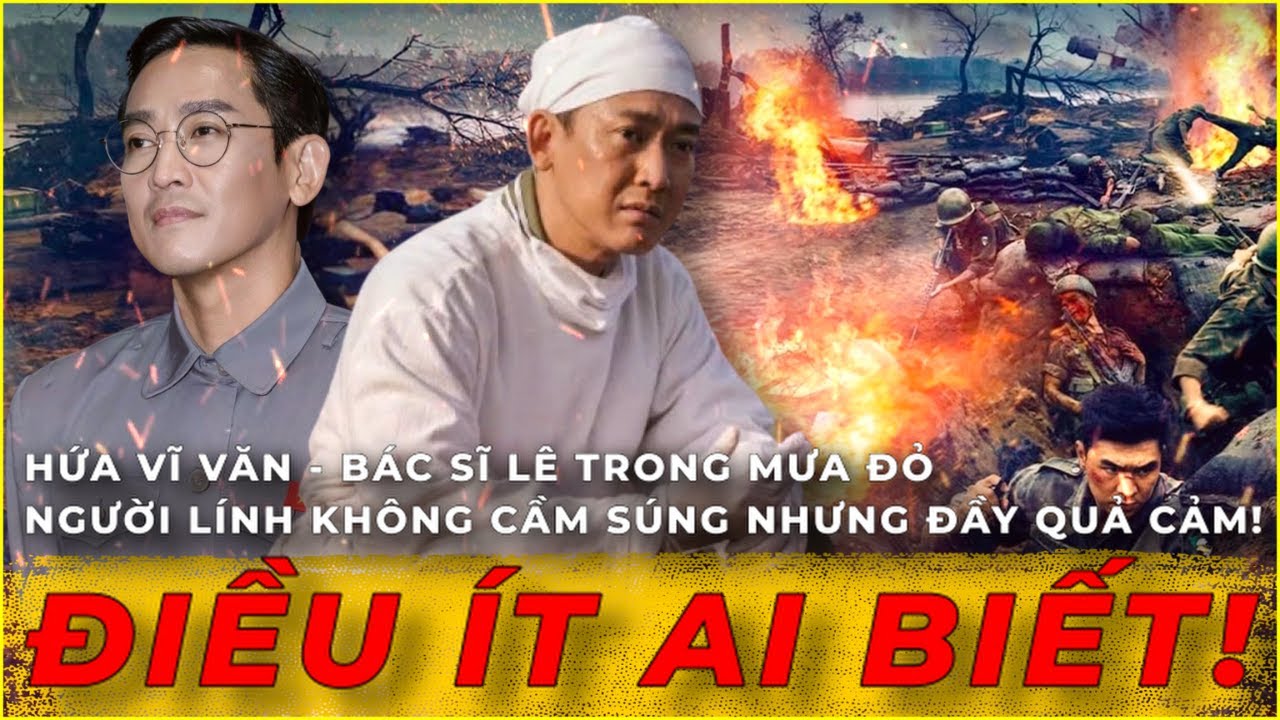 Hứa Vĩ Văn - Bác Sĩ Lê Trong Mưa Đỏ Người Lính Không Cầm Súng Nhưng Đầy Quả Cảm | Hào Quang Một Thời