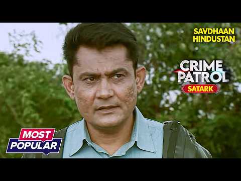 Popular Case जिसे अपना संसार माना, वही काल बन गया | Best of Crime Patrol 2025 | Savdhaan India