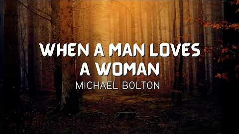 Michael Bolton - When A Man Love A Woman (lyric Video)