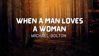 Michael Bolton - When A Man Love A Woman (lyric Video)