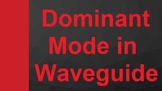 Dominant Mode of Waveguide in Microwave Engineering by Engineering Funda