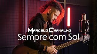 Video thumbnail of "Marcelo Carvalho | Sempre com Sol (Clipe Oficial)"