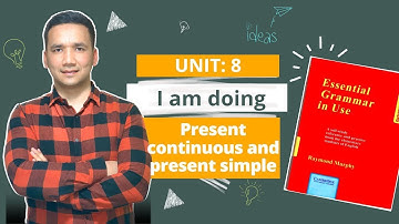 UNIT: 8   I am doing                                Present continuous and present simple