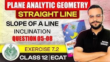 SECOND YEAR MATHS CHAPTER 07 PLANE ANALYTIC GEOMETRY | EXERCISE 7.2 LECTURE 05 | QUESTION 04-08