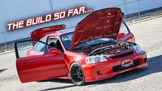 The Civic Build So Far & What I Would do Different | Honda Civic Project