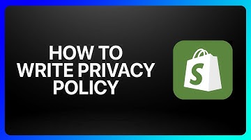 How To Write Privacy Policy For Shopify Tutorial