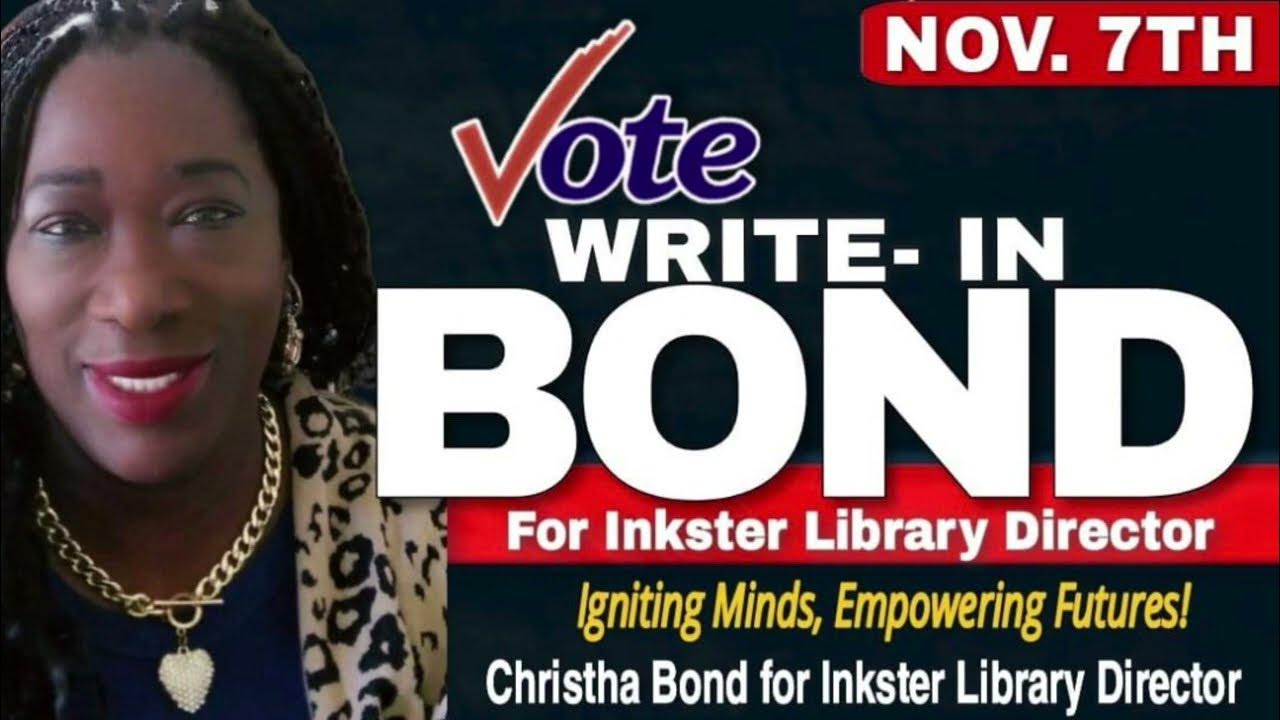 MI NOV 7th Vote WRITEIN *BOND* (For Inkster Library Director