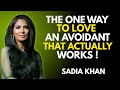 The One Way to Love an Avoidant That Actually Works | Sadia Psychology