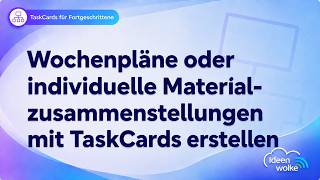 Creating Weekly Plans / Material Collections with TaskCards (TaskCards for Advanced Users)