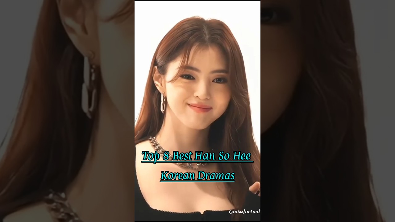 Top 8 Best Han So Hee Korean Dramas 🩷🎀