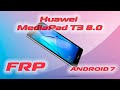 FRP Huawei MediaPad T3 8 Сброс гугл аккаунта Android 7