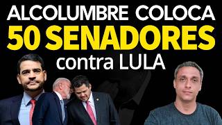 Torcendo Pela Briga - Alcolumbre Coloca 50 Senadores Contra Lula. Ruptura Total