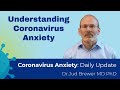 Understanding Coronavirus Anxiety (Daily Update 1)