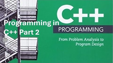 Programming in C++ Part 2: Chapter 10 Study Guide: Classes and Data Abstraction