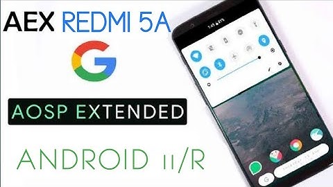 AEX v11.0 AospExtended | Redmi 5A | Install For Best Performance?