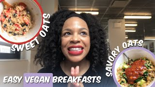 Savory VS Sweet Oats // Healthy Vegan Breakfast 2 Ways: Stove Top and Microwave