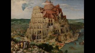 Genesis 11:1 - 9 - The Tower of Babel & the scattering of the nations