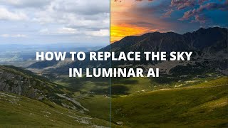 Full How to replace the sky in Luminar AI - Photography Editing tutorial, sky replacing. Update