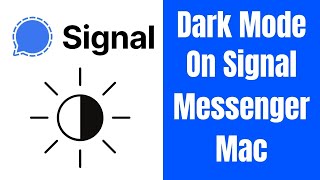 How to Enable Dark Mode Signal Messenger on Desktop or Mac screenshot 2