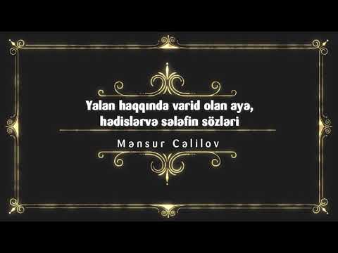 Yalan haqqında varid olan ayə, hədislər və sələfin sözləri - Mənsur Cəlilov