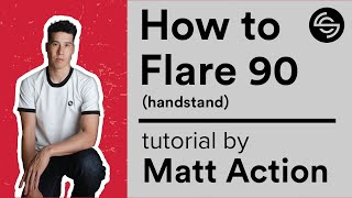 Flare to 90s (handstands) 🔥 | Essential Power Combo Tutorial by Bboy Matt Action | Spin Control