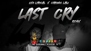 Chronic Law, Geo Lyrical - Last Cry (Remix) 2023