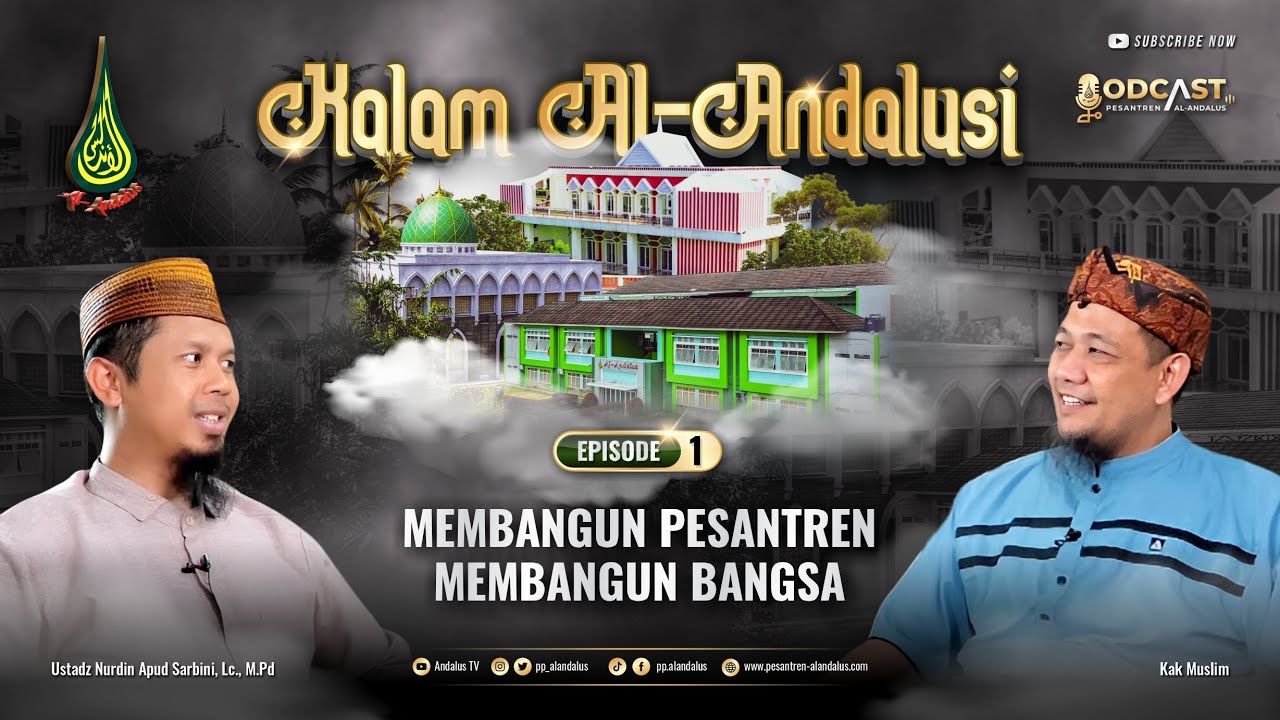 Kalam Al-Andalusi Eps 1 • Ust Nurdin Apud Sarbini, Lc., M.Pd. • Membangun Pesantren Membangun Bangsa