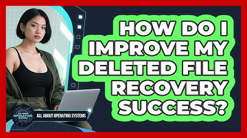 How Do I Improve My Deleted File Recovery Success?