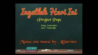 Ingatlah hari ini - Project Pop (Karaoke/Lyric/Minus One)