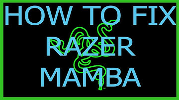 How to fix the Razer Mamba and Mamba TE (Lift off range, Lag, Sensor problems and more)