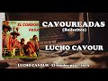 CAVOUREADAS - LUCHO CAVOUR