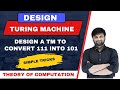 Design a Turing Machine (TM) to convert 111 into 101| Theory of Computation (TOC) | example