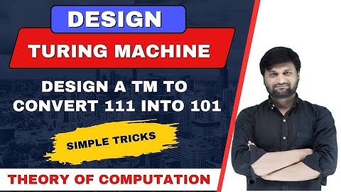 Design a Turing Machine (TM) to convert 111 into 101| Theory of Computation (TOC) | example