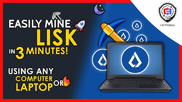 Easily Mine Lisk On Any Computer or Laptop | How To Mine Lisk | LSK
