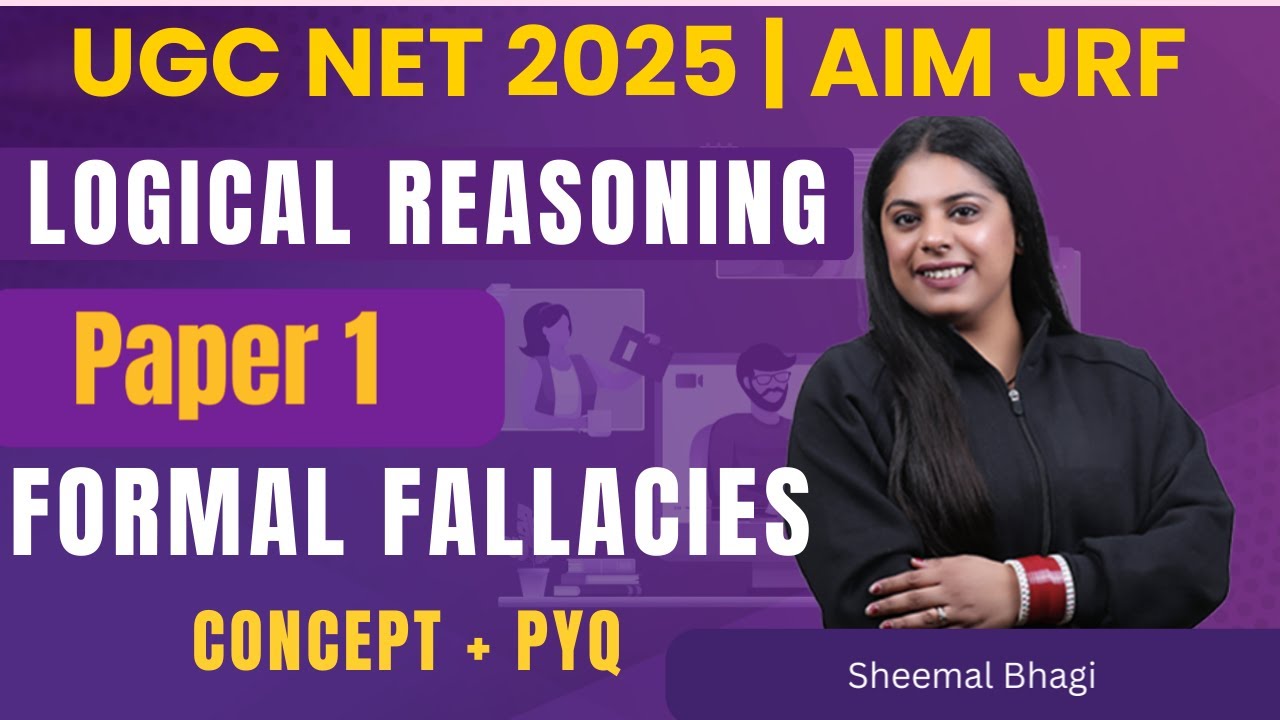 FORMAL FALLACIES UGC NET 2025 Paper 1 | LOGICAL REASONING | Sheemal Bhagi #ugcnet2025 #jrf