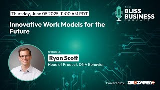 Innovative Work Models for the Future with Ryan Scott