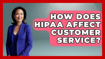 How Does HIPAA Affect Customer Service? - Customer Support Coach