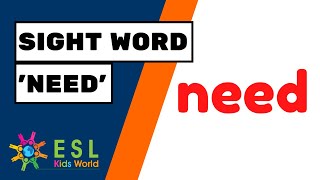 Learn Sight Word 'need' | Tricky Word 'need' for Preschool