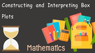 Constructing and Interpreting Box Plots | Mathematics | M.3