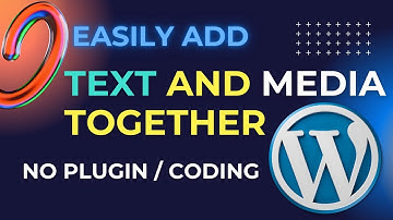 How to Easily Add Text and Media Together in WordPress – Beginner’s Guide