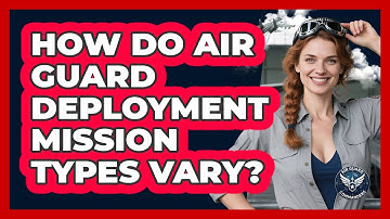 How Do Air Guard Deployment Mission Types Vary?