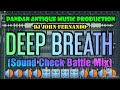 Deep breath sound check battle mix dj john fernando pandan antique music production